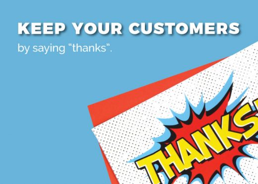 Keep your customers saying "thanks"